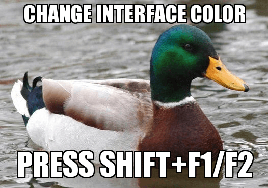 Change interface color. Press Shift+F1/F2. Change interface color. Press Shift+F1/F2.